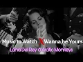 Download Lagu Music to Watch Boys to X Wanna be Yours [MASHUP] Lana Del Rey \u0026 Arctic Monkeys | Full Version Remix