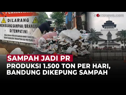 Bandung Jadi Lautan Sampah, Capai 10 Ribu Ton dalam Sebulan