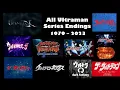 Lagu Every Ultraman Ending (1979 - 2023)