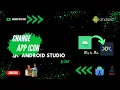 How to Change App Icon Android Studio JAVA 2023 AndroidWithShiv
