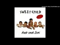 Sweet Child - Kau Guriskan Perasaan