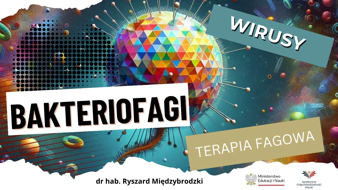 TERAPIA FAGOWA - jak możemy walczyć z bakteriami? Wirusy, fagi, bakteriofagi