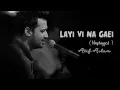 Layi Vi Na Gayi | Atif Aslam Ai Cover | Sumit Bhardhwaj