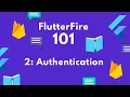 FlutterFire 101 Authentication