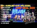 Download Lagu FULL ALBUM BEN EDAN ARIF CITENX - LAGU VIRAL 2025