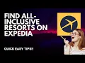 How to Search for All-Inclusive Resorts on Expedia Find Your Perfect Getaway