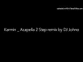 Download Lagu Karmin _ Acapella 2 Step remix by DJ Johno