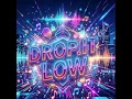 Dorp It Low