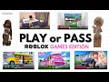 PLAY OR PASS ROBLOX GAMES EDITION