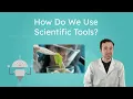 How Do We Use Scientific Tools - Tools Scientists Use