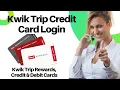 Kwik Trip Credit Card Login Kwik Trip Credit Card Payment Login for Rewards Customer Service