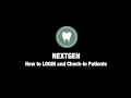 NEXTGEN Dental - How to Login and Check in Patients