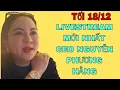 Lagu Tối 18/12: LIVESTREAM MỚI NHẤT CEO NGUYỄN PHƯƠNG HẰNG 