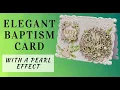 Elegant 5x7 Baptism Card Tutorial White Green Design with Chipboards Pearl Moonlight Effect