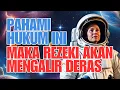 PAHAMI HUKUM SEMESTA INI MAKA ENERGI DAN KEBERLIMPAHAN AKAN DATANG TERMASUK UANG