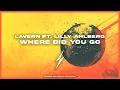 Download Lagu Lavern ft. Lilly Ahlberg - Where Did You Go
