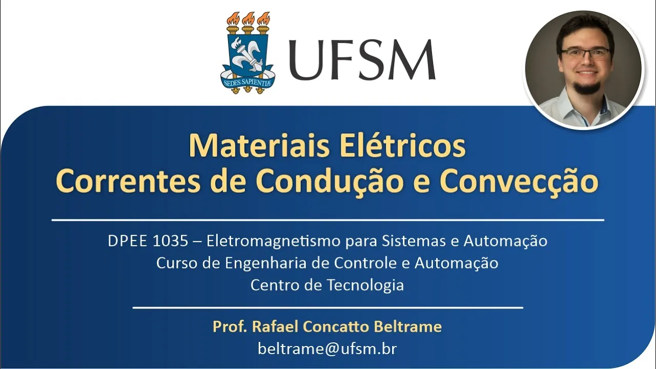 Eletromag #12 - Materiais Elétricos e Corrente de Condução/Convecção