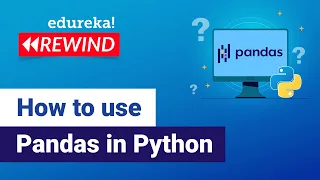 How to use Pandas in Python Python Pandas Tutorial Edureka Python Rewind - 2