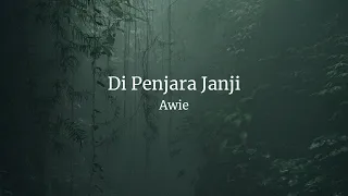 awie di penjara janji lirik