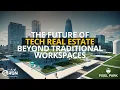 The Future of Tech Real Estate Beyond Traditional Workspaces - Pixel Park