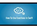 How To Use Functions In Swift - Part 1