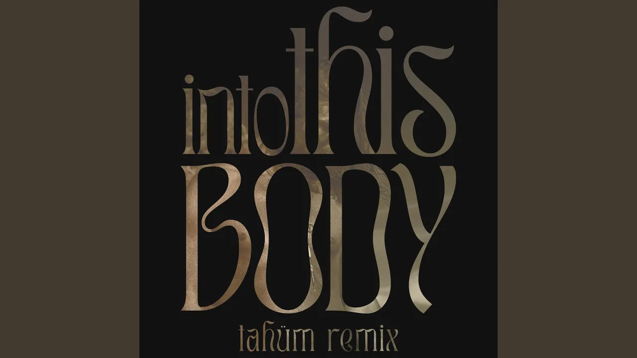 Into This Body (Tahüm Remix) Into This Body (Tahüm Remix)