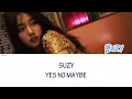 Suzy (수지) - Yes No Maybe Lyrics [HAN|ROM|ENG]