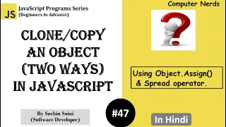 47 Clone or copy an object in JavaScript JavaScript Tutorial for beginners in Hindi