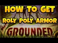 How to Get Roly Poly Armor in Grounded
