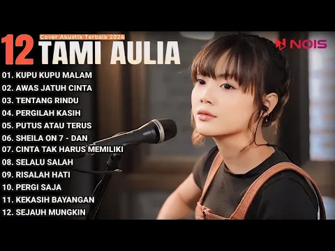 Download MP3 Tami Aulia Full Album - Kupu Kupu Malam | Cover Akustik Terbaik 2024