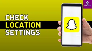 How To Check Location Settings On Snap Map Step By Step 