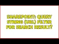 Sharepoint Query String URL Filter for Search Result