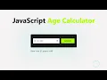How To Build an Age Calculator Using JavaScript JavaScript tutorial