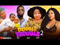 DOUBLE TROUBLE latestnigerianmovies DESTINY ETIKO CHINENYE UBA CHIOMA NWOSU