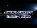 Download Lagu Anupama flute bgm slowed and reverb