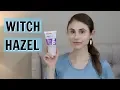 IS WITCH HAZEL GOOD FOR YOUR SKIN DR DRAY