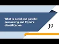 What is Serial and Parallel processing By J9