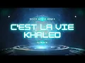 Download Lagu C'est La Vie Khaled | Disco House | Remix | Dj Black