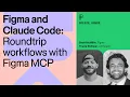 Figma x Claude Code Live Roundtrip workflows with Figma MCP