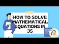 How To Solve Mathematical equations in JS using nerdamer