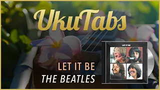 Let It Be by The Beatles UkuTabs Tutorial