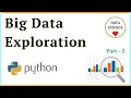 Big Data Exploration with Python Live Working Beginner Part - 3