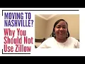 Moving to Nashville Why You Should NOT Use Zillow