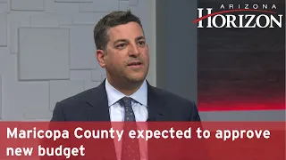 Maricopa County expected to approve new budget