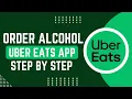 How to Order Alcohol Through Uber Eats