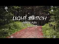 Download Lagu Light Switch - Charlie Puth (xooos cover) Lyrics dan Terjemahan