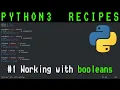 Python3 recipes - Working with booleans