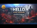 Lagu Adele – Hello (Afro Version Remix) | Orchestral Reborn