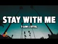 Download Lagu t-low x Ottel - STAY WITH ME [Lyrics]
