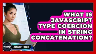 What Is JavaScript Type Coercion In String Concatenation - JavaScript Toolkit